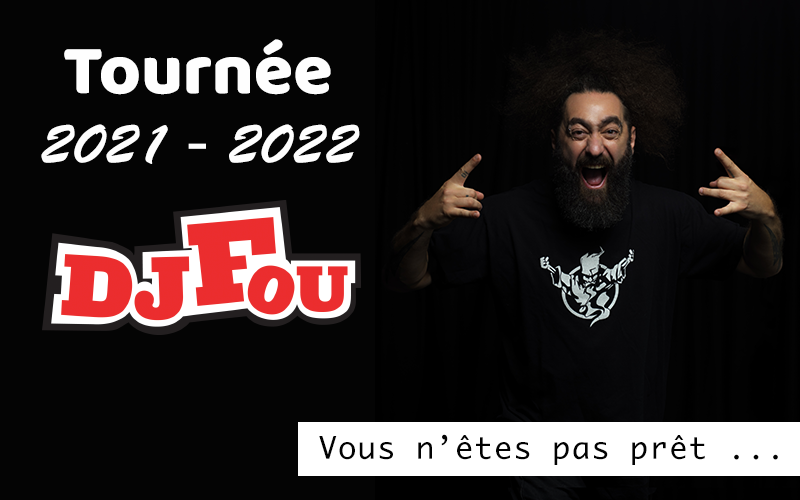 Tournée DJ FOU 2021/2022